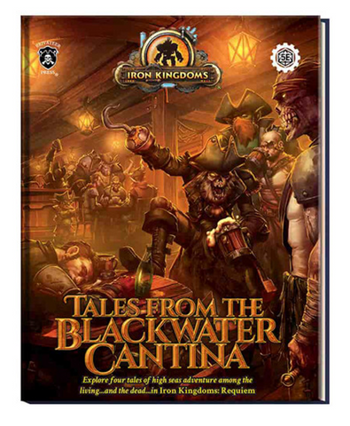 Iron Kingdoms: Tales from the Blackwater Cantina